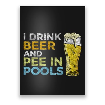 I Drink Beer And Pee In Pools Funny Grunge Vintage Pool Joke Poster