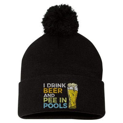 I Drink Beer And Pee In Pools Funny Grunge Vintage Pool Joke Pom Pom 12in Knit Beanie