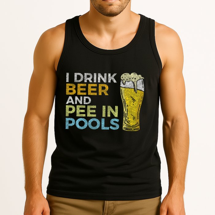 I Drink Beer And Pee In Pools Funny Grunge Vintage Pool Joke Tank Top