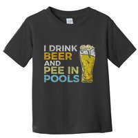 I Drink Beer And Pee In Pools Funny Grunge Vintage Pool Joke Toddler T-Shirt