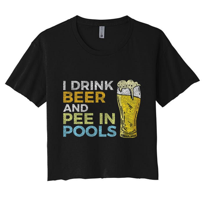 I Drink Beer And Pee In Pools Funny Grunge Vintage Pool Joke Crop Top