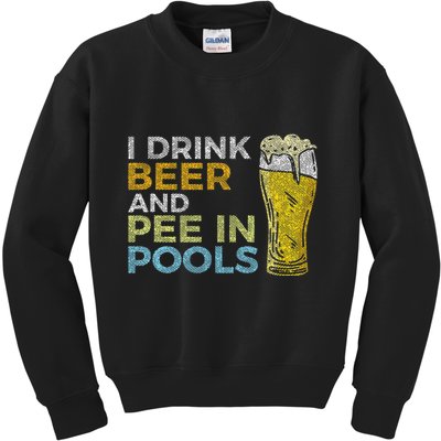 I Drink Beer And Pee In Pools Funny Grunge Vintage Pool Joke Kids Sweatshirt