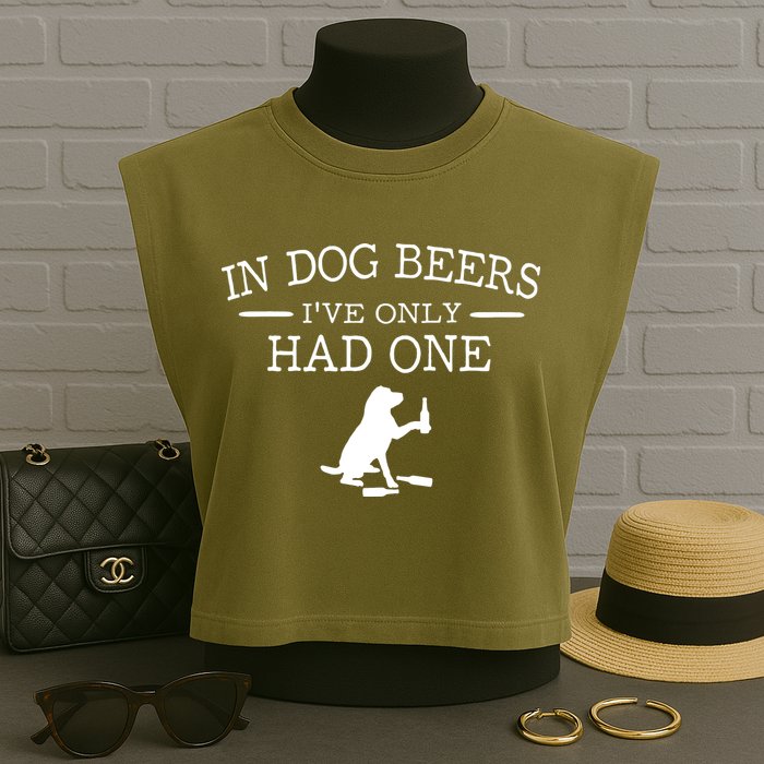 In Dog Beers I've Only Had One Garment-Dyed Women's Muscle Tee
