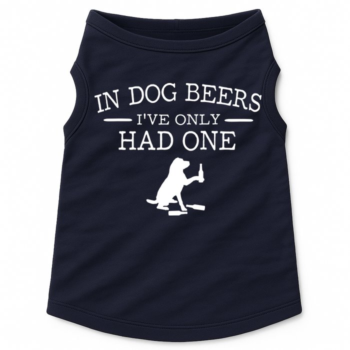 In Dog Beers I've Only Had One Doggie Tank