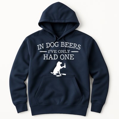 In Dog Beers I've Only Had One Hoodie
