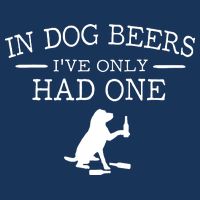 In Dog Beers I've Only Had One Sustainable Bucket Hat