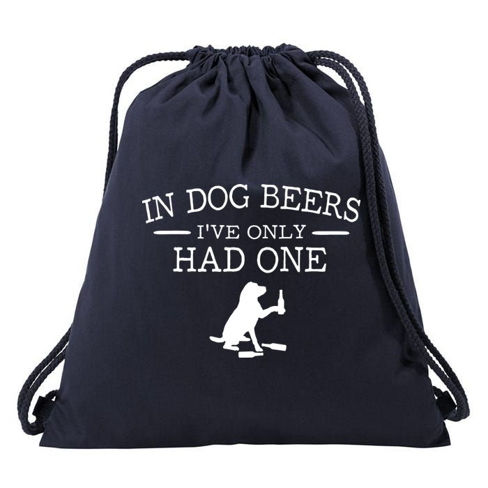 In Dog Beers I've Only Had One Drawstring Bag