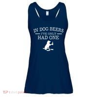 In Dog Beers I've Only Had One Ladies Essential Flowy Tank