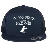 In Dog Beers I've Only Had One Flatbill Hat