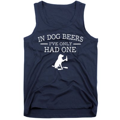 In Dog Beers I've Only Had One Tank Top