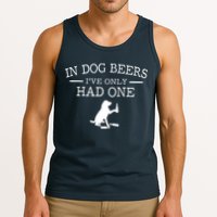 In Dog Beers I've Only Had One Tank Top