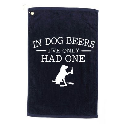 In Dog Beers I've Only Had One Golf Towel