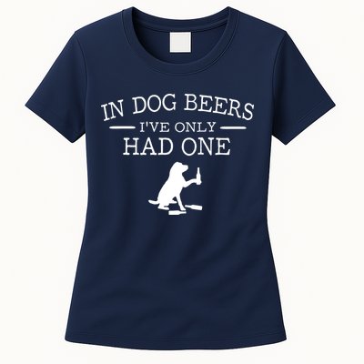 In Dog Beers I've Only Had One Womens T-Shirt