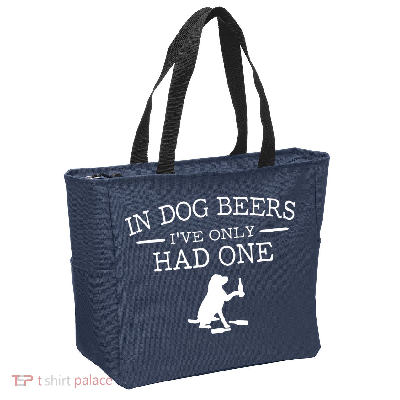 In Dog Beers I've Only Had One Zip Tote Bag