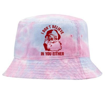 I Dont Believe In You Either Funny Santa Christmas Gift Tie-Dyed Bucket Hat