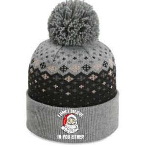 I Dont Believe In You Either Funny Christmas Meaningful Gift The Baniff Cuffed Pom Beanie