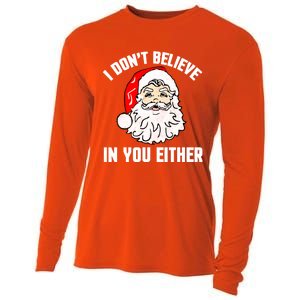 I Dont Believe In You Either Funny Christmas Meaningful Gift Cooling Performance Long Sleeve Crew