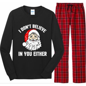 I Dont Believe In You Either Funny Christmas Meaningful Gift Long Sleeve Pajama Set