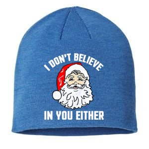 I Dont Believe In You Either Funny Christmas Meaningful Gift Sustainable Beanie