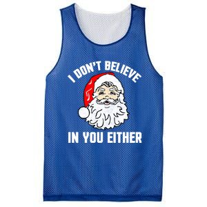 I Dont Believe In You Either Funny Christmas Meaningful Gift Mesh Reversible Basketball Jersey Tank