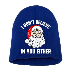 I Dont Believe In You Either Funny Christmas Meaningful Gift Short Acrylic Beanie