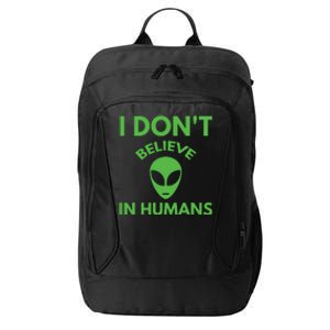 I Don't Believe In Humans Funny Alien Scifi City Backpack