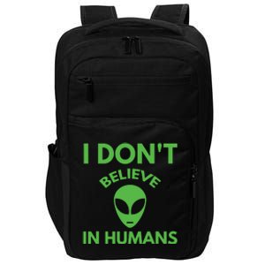 I Don't Believe In Humans Funny Alien Scifi Impact Tech Backpack