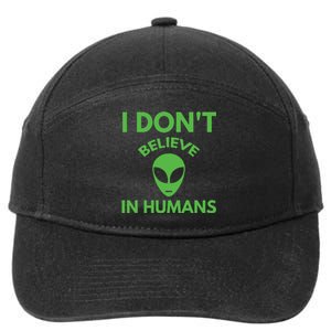 I Don't Believe In Humans Funny Alien Scifi 7-Panel Snapback Hat