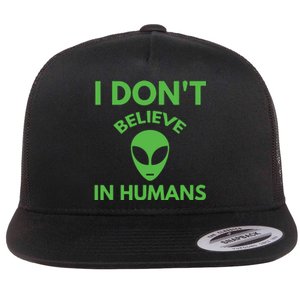 I Don't Believe In Humans Funny Alien Scifi Flat Bill Trucker Hat