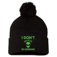 I Don't Believe In Humans Funny Alien Scifi Pom Pom 12in Knit Beanie