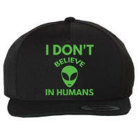 I Don't Believe In Humans Funny Alien Scifi Wool Snapback Cap