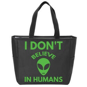 I Don't Believe In Humans Funny Alien Scifi Zip Tote Bag