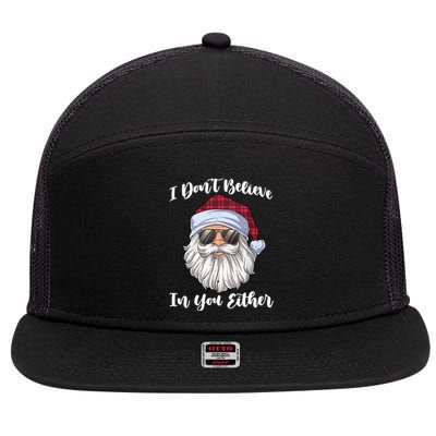 I Dont Believe In You Either Christmas Santa Sunglasses Gift 7 Panel Mesh Trucker Snapback Hat