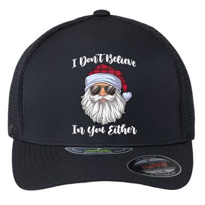 I Dont Believe In You Either Christmas Santa Sunglasses Gift Flexfit Unipanel Trucker Cap