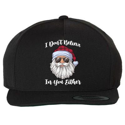 I Dont Believe In You Either Christmas Santa Sunglasses Gift Wool Snapback Cap