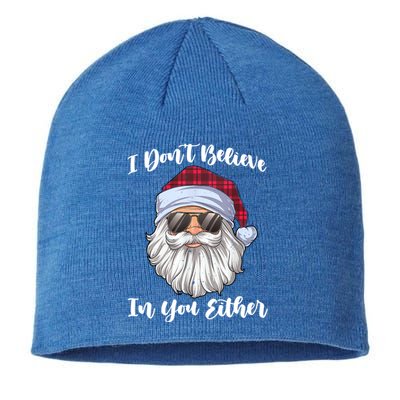 I Dont Believe In You Either Christmas Santa Sunglasses Gift Sustainable Beanie