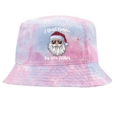 I Dont Believe In You Either Christmas Santa Sunglasses Gift Tie-Dyed Bucket Hat