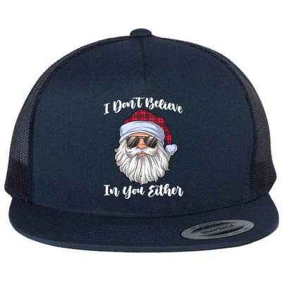 I Dont Believe In You Either Christmas Santa Sunglasses Gift Flat Bill Trucker Hat