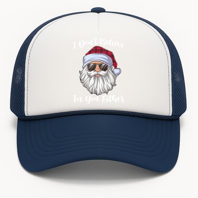 I Dont Believe In You Either Christmas Santa Sunglasses Gift Trucker Hat