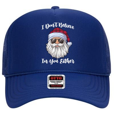 I Dont Believe In You Either Christmas Santa Sunglasses Gift High Crown Mesh Back Trucker Hat