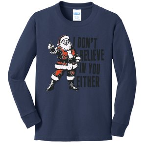 I Dont Believe In You Either Funny Santa Claus Kids Long Sleeve Shirt