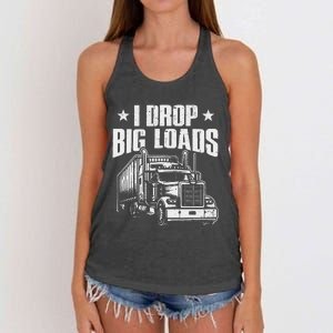 I Drop Big Loads Trucking Funny Semi Truck Driver Women's Knotted Racerback Tank