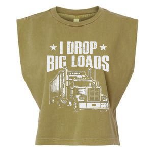 I Drop Big Loads Trucking Funny Semi Truck Driver Garment-Dyed Women's Muscle Tee