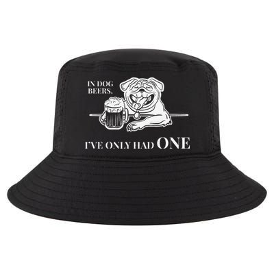 In Dog Beers Ive Only Had One Funny Drinking Cool Comfort Performance Bucket Hat