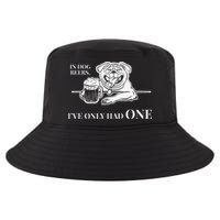 In Dog Beers Ive Only Had One Funny Drinking Cool Comfort Performance Bucket Hat