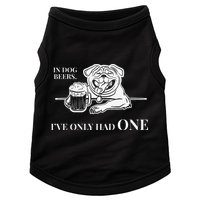 In Dog Beers Ive Only Had One Funny Drinking Doggie Tank