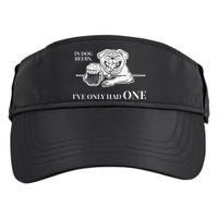 In Dog Beers Ive Only Had One Funny Drinking Adult Drive Performance Visor
