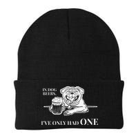 In Dog Beers Ive Only Had One Funny Drinking Beanie