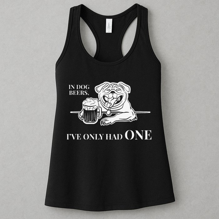In Dog Beers Ive Only Had One Funny Drinking Womens Tank Top