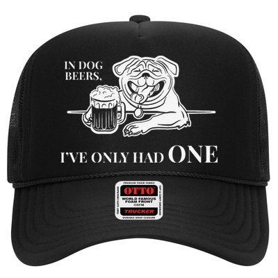 In Dog Beers Ive Only Had One Funny Drinking Hat